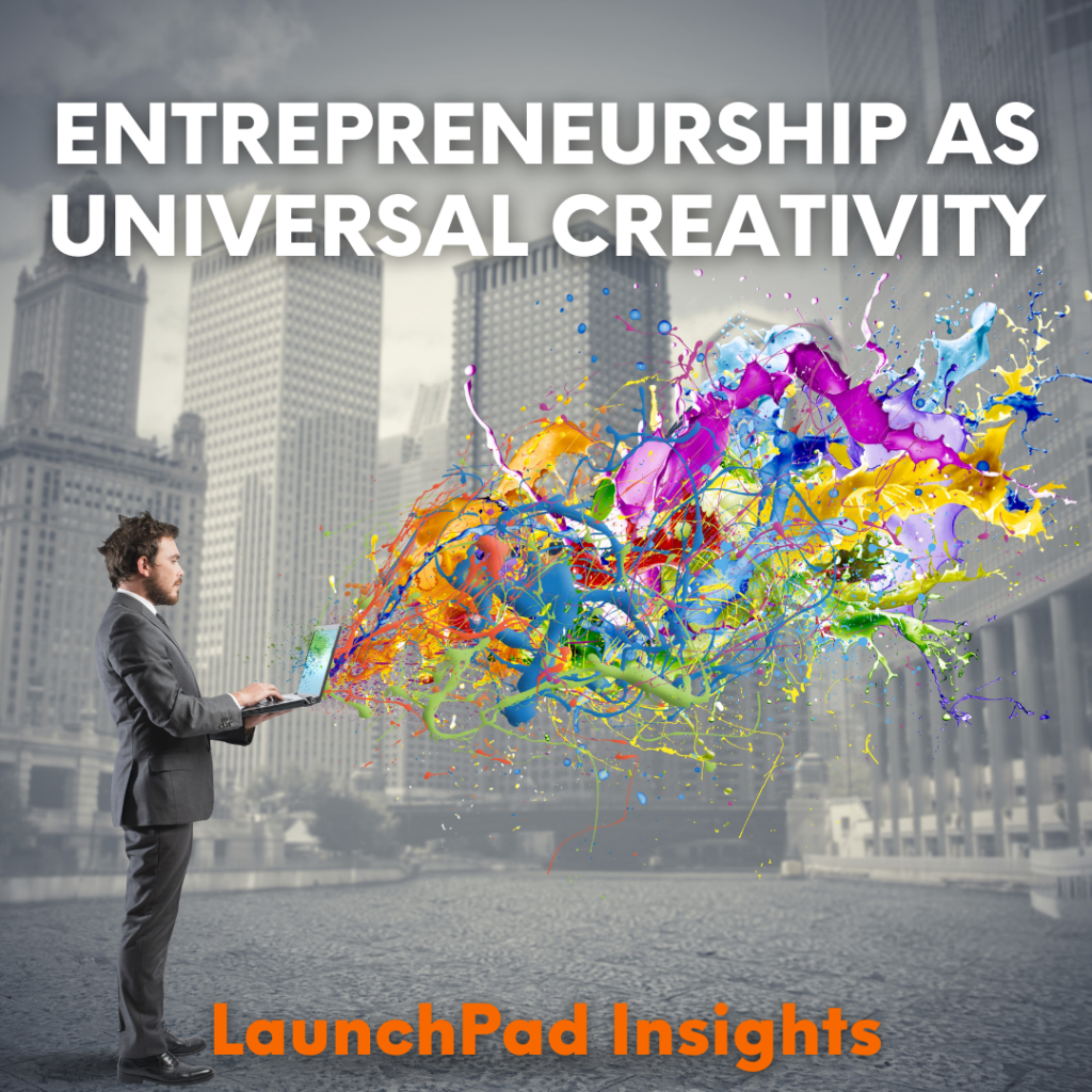 Insights: Entrepreneurship as universal creativity